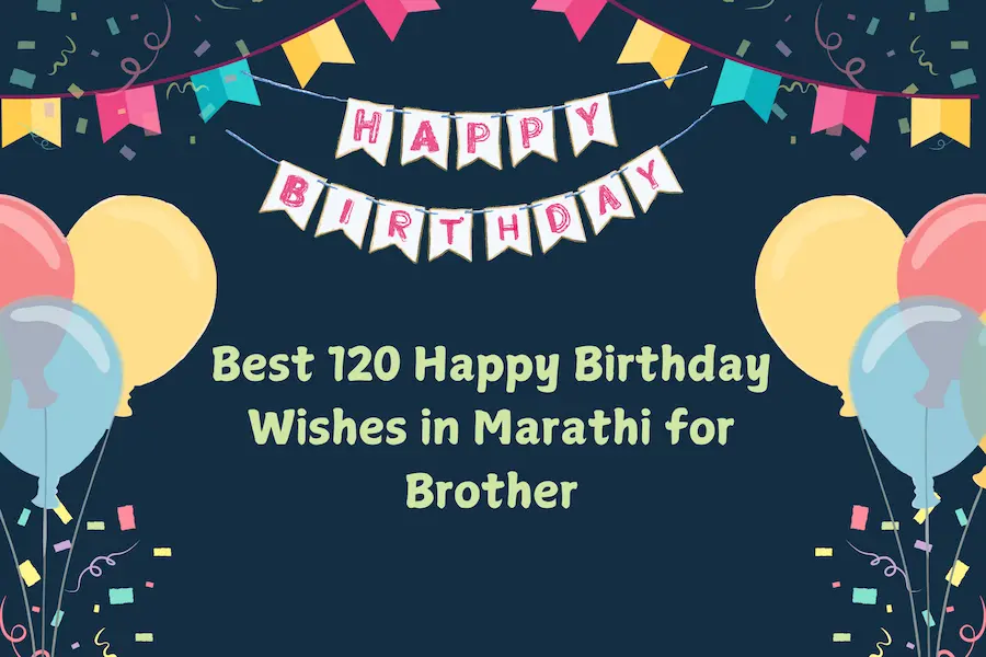 Best 120 Happy Birthday Wishes in Marathi for Brother