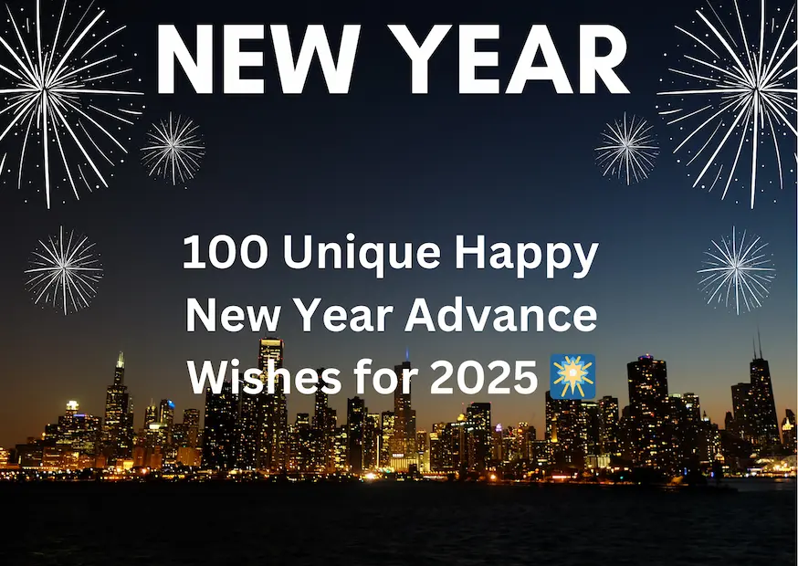 100 Unique Happy New Year Advance Wishes for 2025 🎆