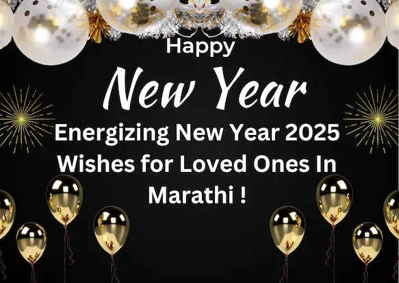 Energizing New Year 2025 Wishes for Loved Ones In Marathi !