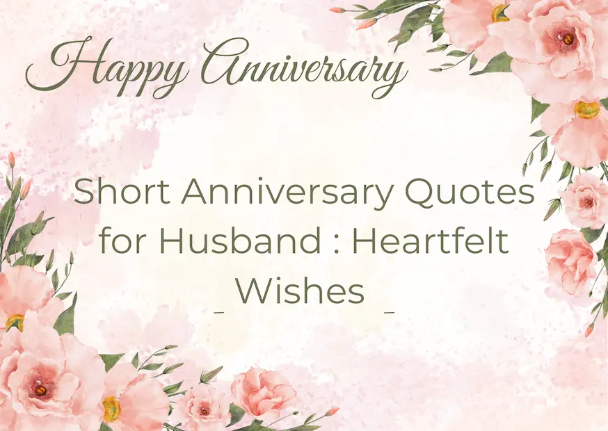 Short Anniversary Quotes for Husband : Heartfelt Wishes