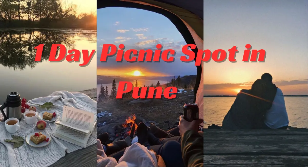 1 Day Picnic Spot Pune: पुण्यातील सर्वोत्तम पिकनिक ठिकाणे